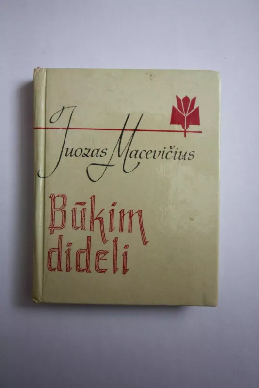 Būkim dideli - Juozas Macevičius, knyga