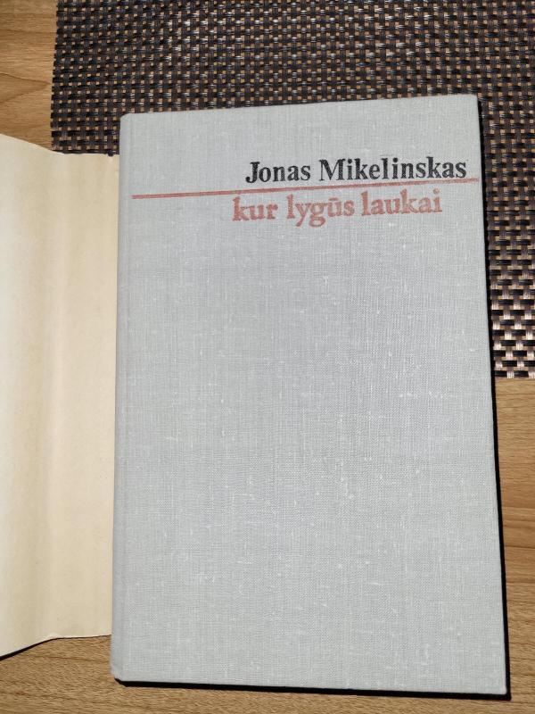 Kur lygūs laukai - Jonas Mikelinskas, knyga 3