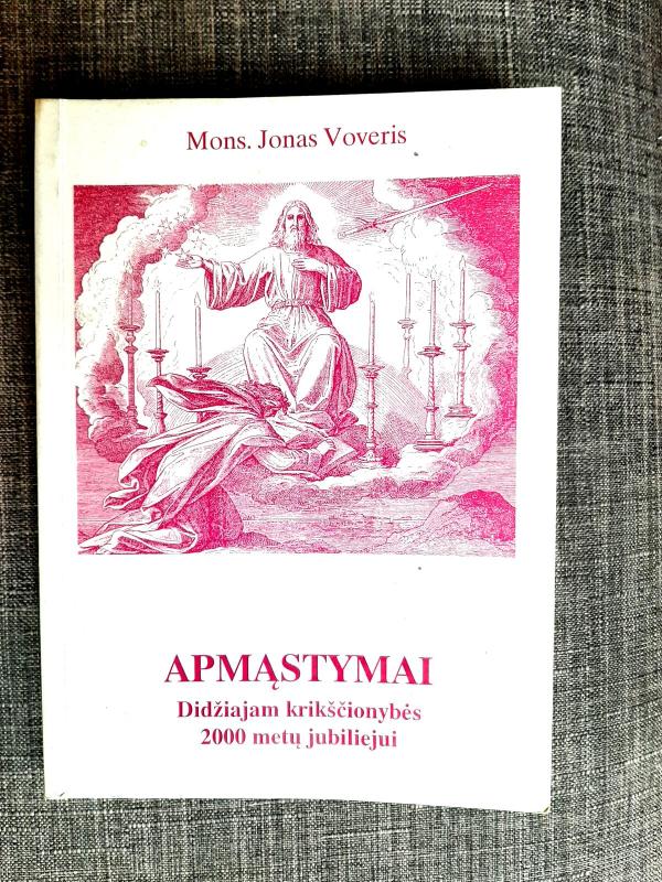 Apmąstymai. Didžiajam krikščionybės 2000 metų jubiliejui - Mons. Jonas Voveris, knyga 2