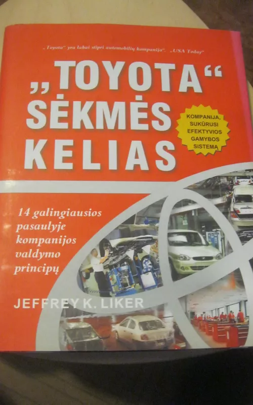 „Toyota“ sėkmės kelias - Jeffrey K. Liker, knyga 2