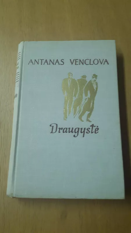 Draugystė - Antanas Venclova, knyga 3