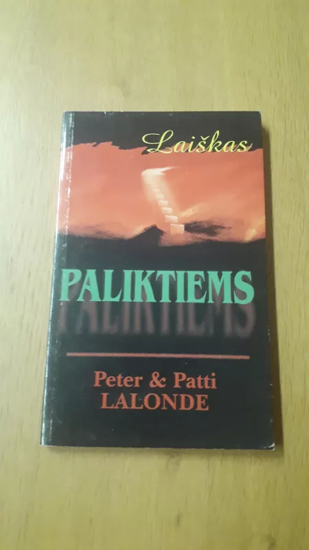 Laiškas paliktiems - Peter LaLonde, Patti  LaLonde, knyga 3