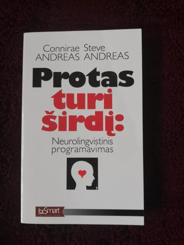 Protas turi širdį:Neurolingvistinis programavimas - A. Connirae, ir kiti , knyga 4