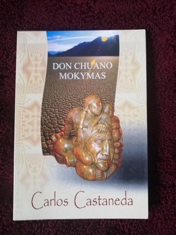 Don Chuano mokymas - Carlos Castaneda, knyga 4