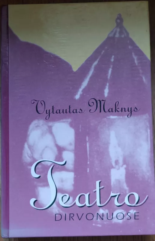 Teatro dirvonuose - Vytautas Maknys, knyga