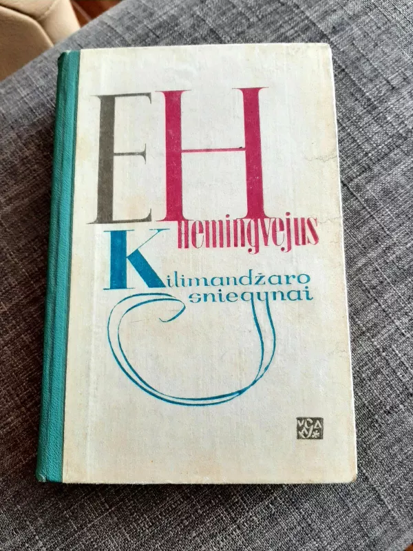 Kilimandžaro sniegynai - Ernestas Hemingvėjus, knyga 2