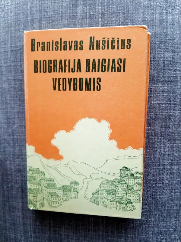 Biografija baigiasi vedybomis - Branislavas Nušičius, knyga 2