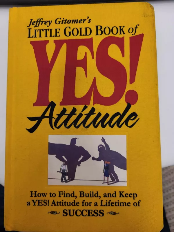 Little Gold Book of YES! Attitude - Jeffrey Gitomer, knyga 3