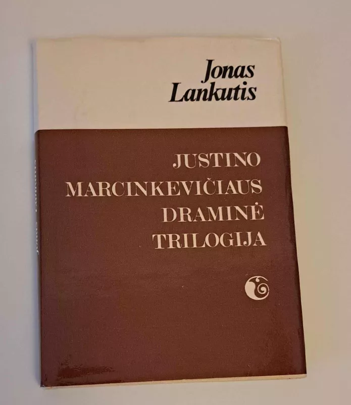 Justino Marcinkevičiaus draminė trilogija - Jonas Lankutis, knyga 3