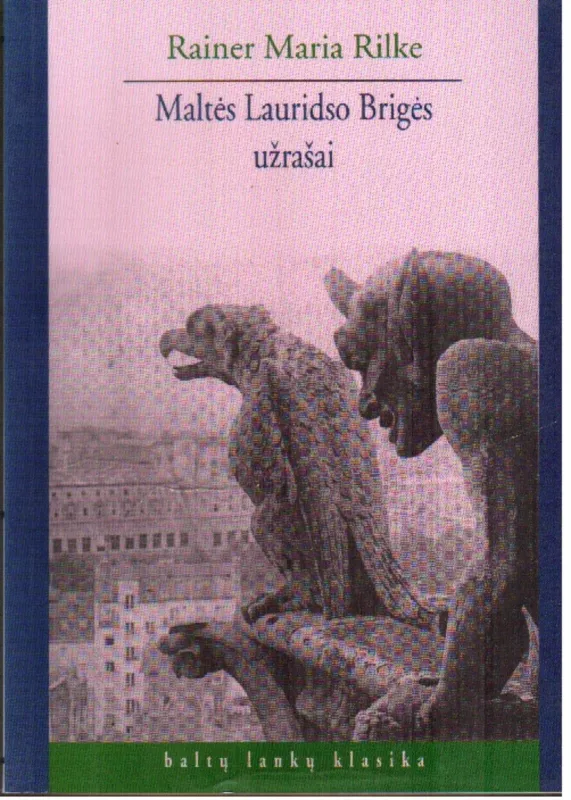 Maltės Lauridso Brigės užrašai - Rainer Maria Rilke, knyga