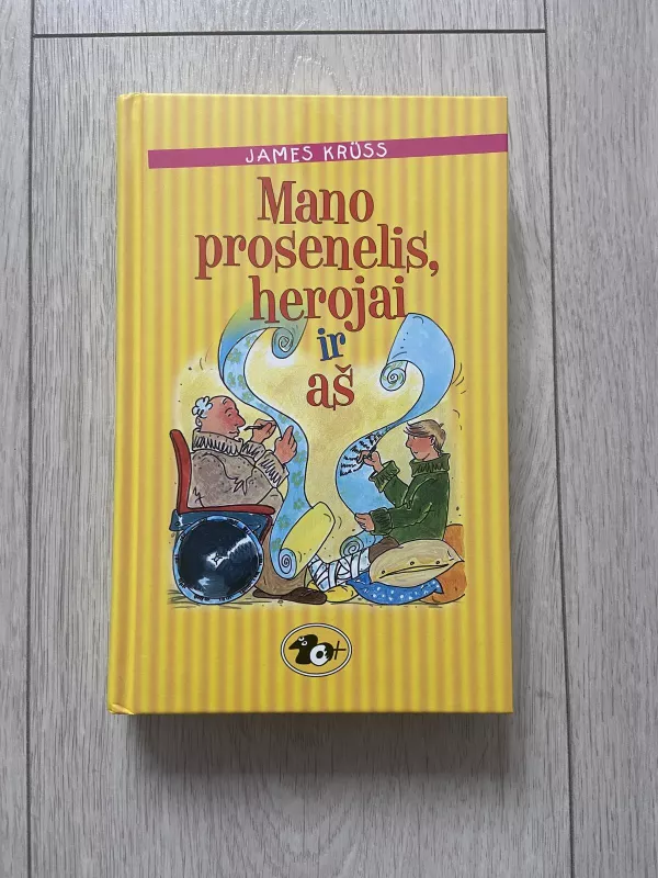 Mano prosenelis, herojai ir aš - James Kruss, knyga 4