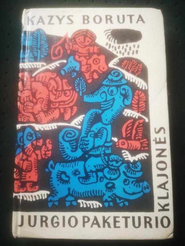Jurgio Paketurio klajonės - Kazys Boruta, knyga 5