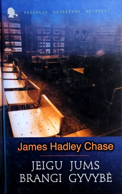 Jeigu jums brangi gyvybė - James Hadley Chase, knyga