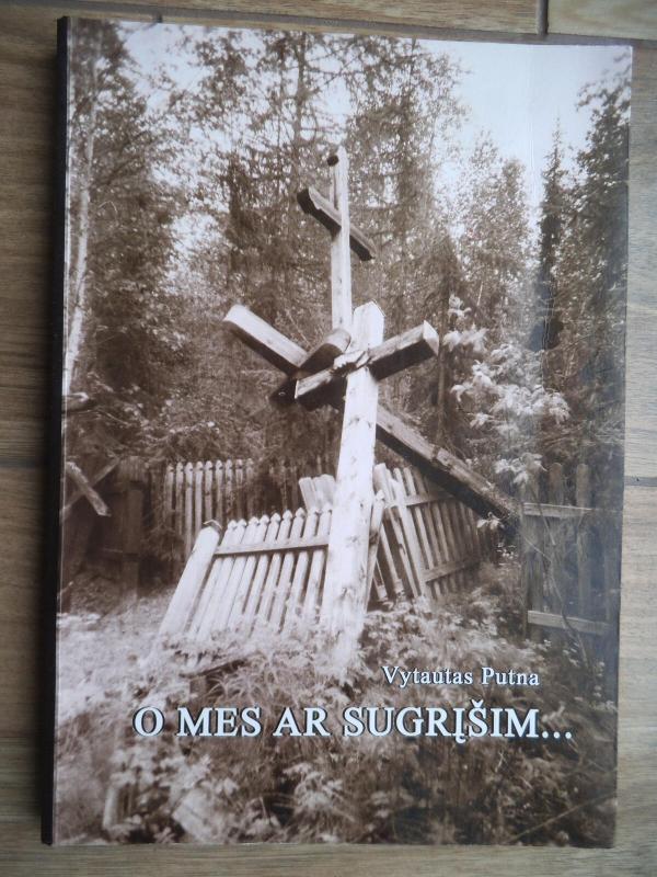 O mes ar sugrįšim... - V. Putna, knyga 5