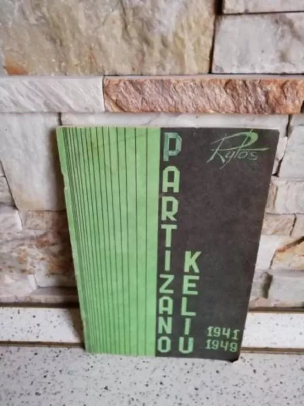 Partizano keliu (1941--1949) -  Partizanas Rytas, knyga