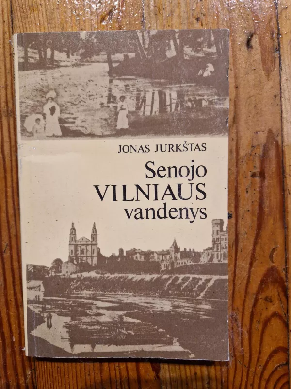 Senojo Vilniaus vandenys - Jonas Jurkštas, knyga
