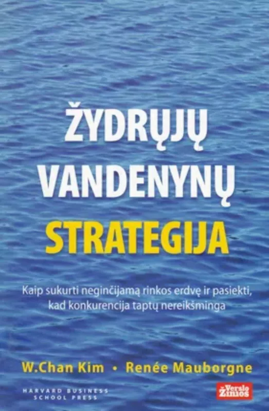 Žydrųjų vandenynų strategija - Chan W. Kim, Renee  Mauborgne, knyga