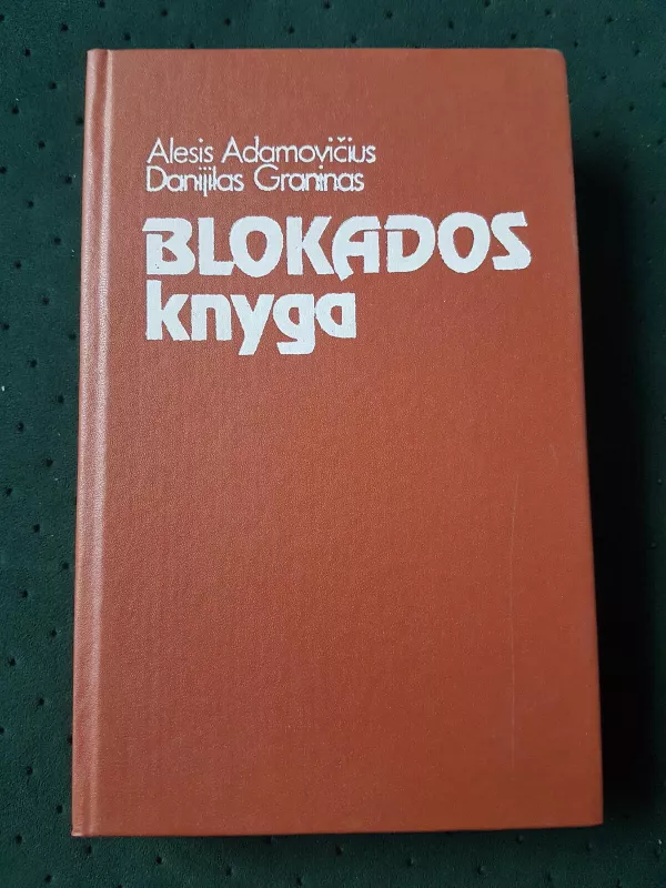 Blokados knyga - A. Adamovičius, D.  Graninas, knyga 3