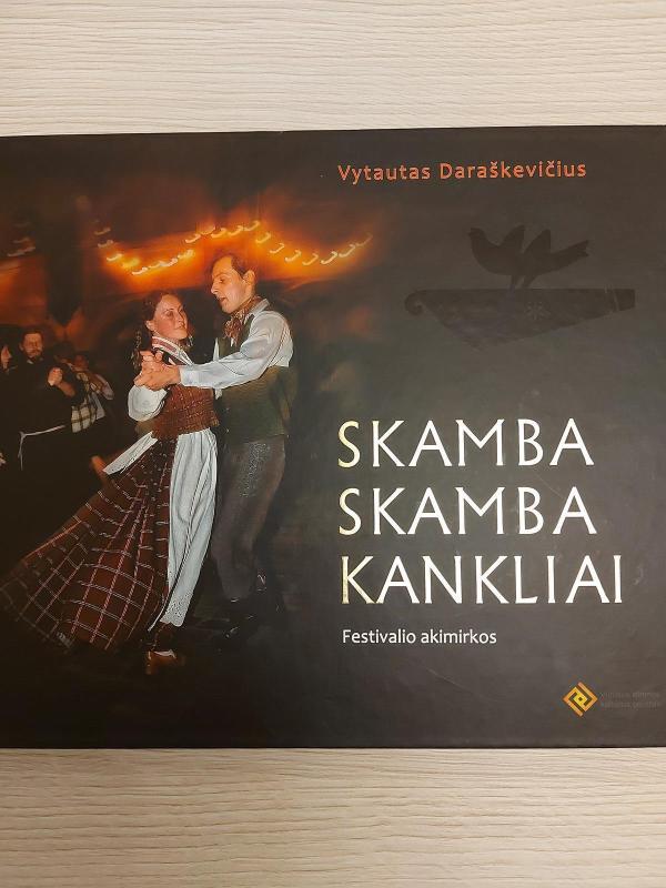 Skamba skamba kankliai. Festivalio akimirkos - Vytautas Daraškevičius, knyga 3