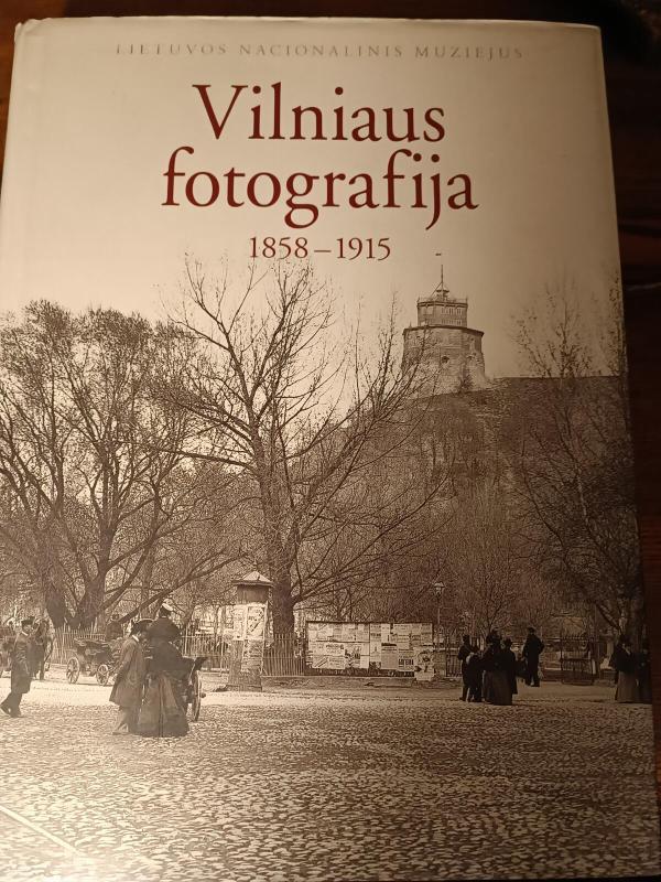 Vilniaus fotografija, 1858–1915 - Margarita Matulytė, knyga 2