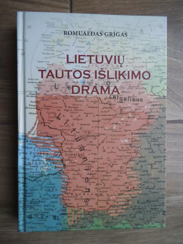 Lietuvių tautos išlikimo drama - Romualdas Grigas, knyga 4