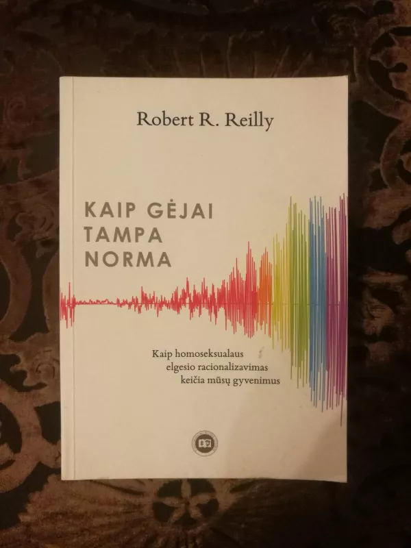 Kaip gėjai tampa norma - Robert R. Reilly, knyga 2