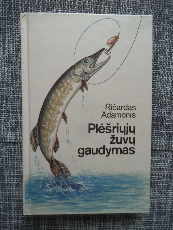 Plėšriųjų žuvų gaudymas - Ričardas Adamonis, knyga 4