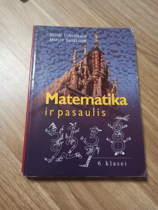 Matematika ir pasaulis 6 klasei - Nijolė Cibulskaitė, knyga