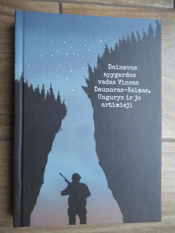 Dainavos apygardos vadas Vincas Daunoras-Kelmas, Ungurys ir jo artimieji - Rita Pauliukaitienė, knyga 4