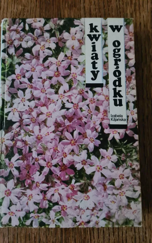 Kwiaty w ogrodku - Izabela Kiljanska, knyga 2