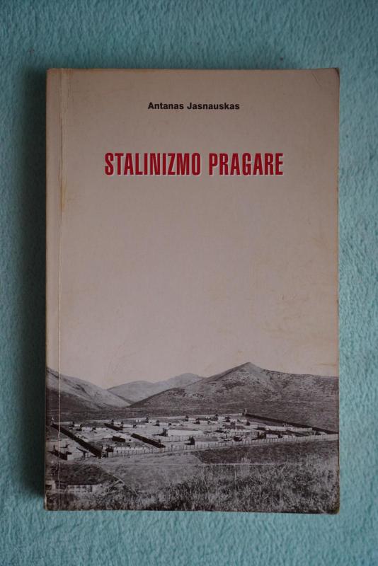 Stalinizmo pragare - Antanas Jasnauskas, knyga 3