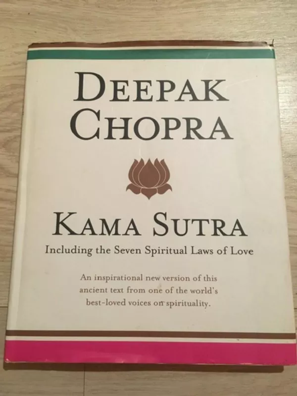 Kama Sutra Including The 7 spiritual laws of Love - Deepak Chopra, knyga 2