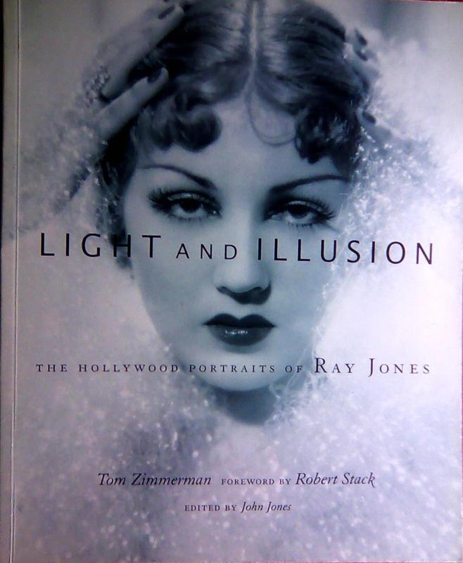 LIGHT AND ILLUSION: THE HOLLYWOOD PORTRAITS OF RAY JONES - John Jones, knyga 4
