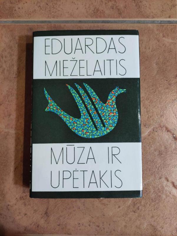 Mūza ir upėtakis - Eduardas Mieželaitis, knyga 2