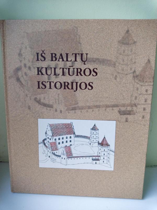 Iš baltų kultūros istorijos - Vytautas Kazakevičius, knyga 2