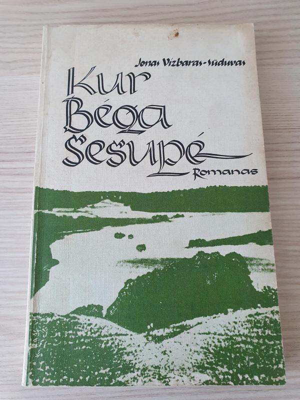 Kur bėga Šešupė - Jonas Vizbaras-Sūduvas, knyga 2