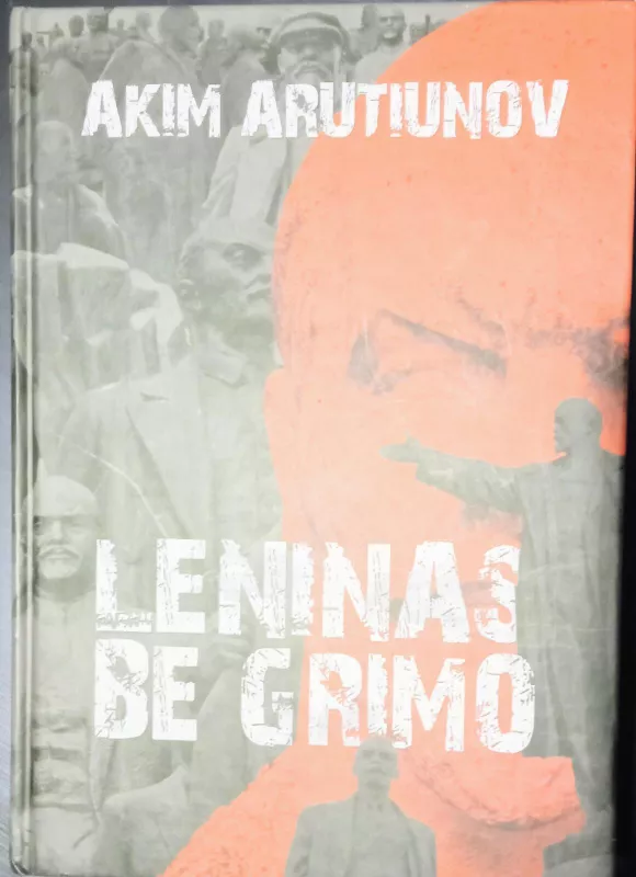 Leninas be grimo - Arutiunov Akim, knyga 3