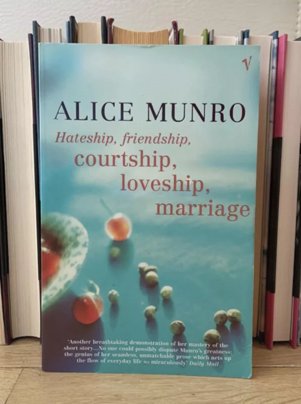 Hateship, Friendship, Courtship, Loveship, Marriage - Alice Munro, knyga