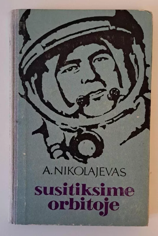 Susitiksime orbitoje - Andrijanas Nikolajevas, knyga
