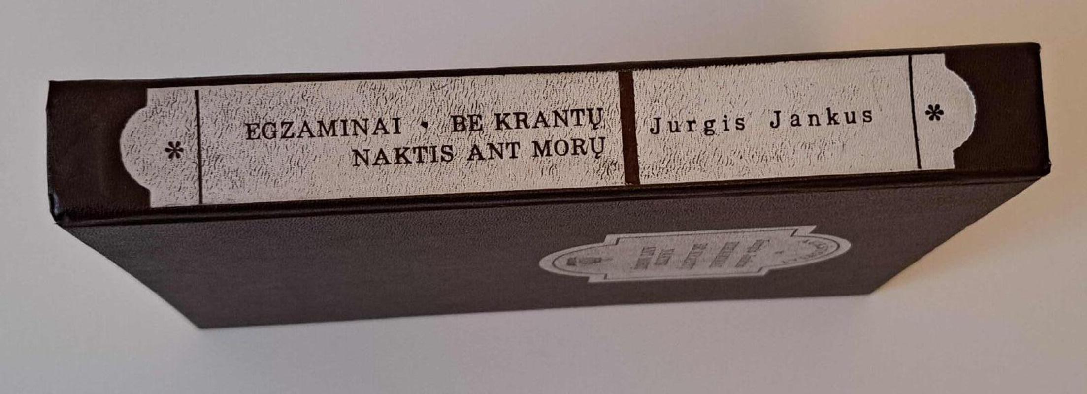 Egzaminai. Be krantų. Naktis ant morų - Jurgis Jankus, knyga 4