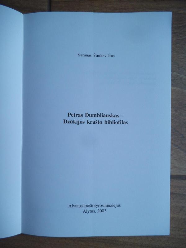 Petras Dumbliauskas-Dzūkijos krašto bibliofilas - Šarūnas Šimkevičius, knyga 4