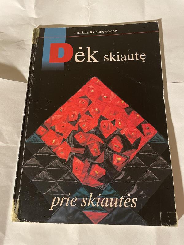 Dėk skiautę prie skiautės - Gražina Kriaunevičienė, knyga 4