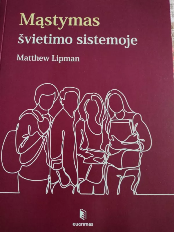 Mąstymas švietimo sistemoje - Matthew Lipman, knyga 3