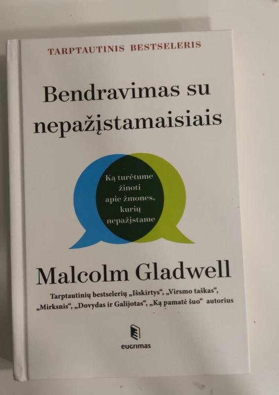 Bendravimas su nepažįstamaisiais. Ką turėtume žinoti apie žmones, kurių nepažįstame - Malcolm Gladwell, knyga 3