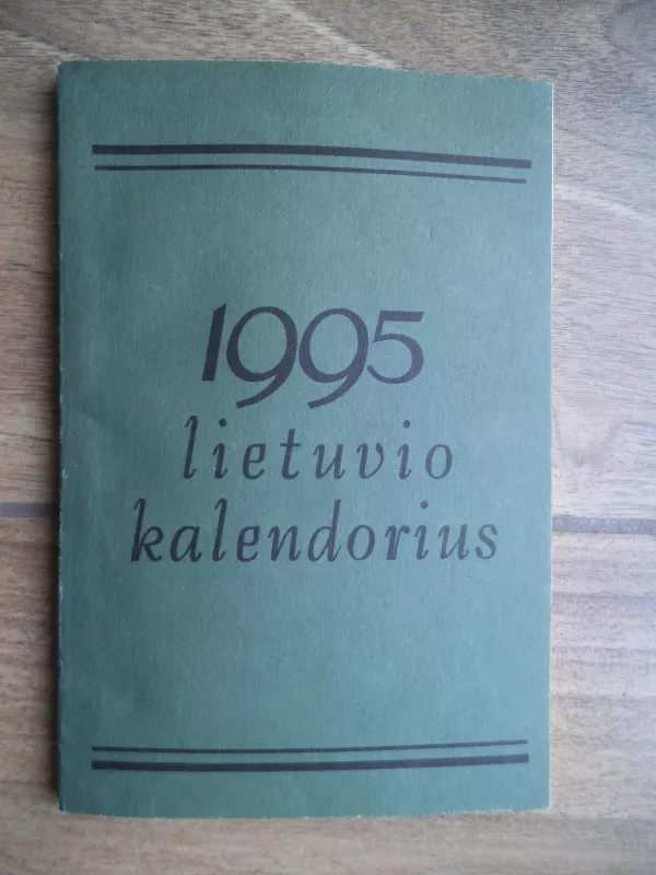 Lietuvio kalendorius 1995 - Autorių Kolektyvas, knyga 4