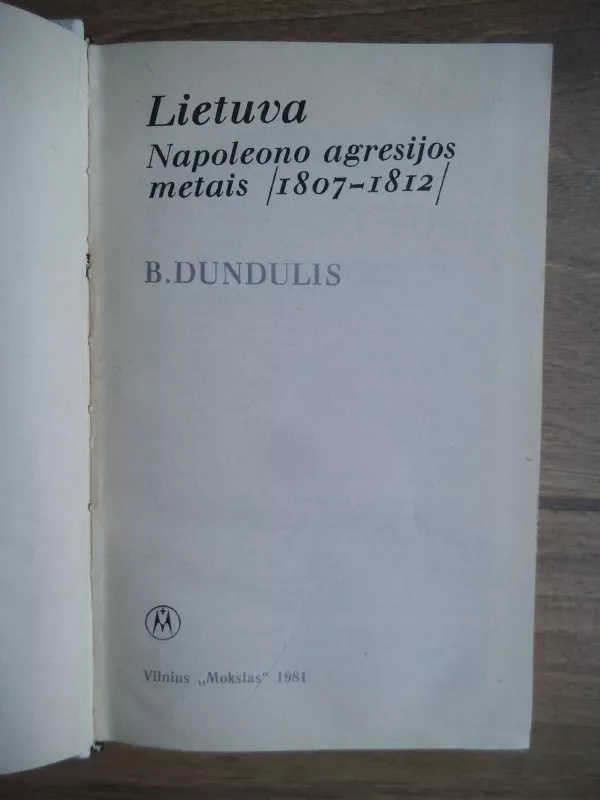 Lietuva Napoleono agresijos metais 1807-1812 - B. Dundulis, knyga 3