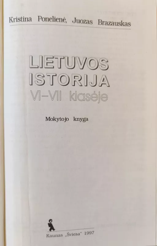 Lietuvos istorija VI-VII klasėje. Mokytojo knyga - Juozas Brazauskas, knyga 3