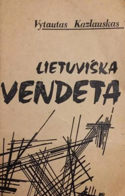 Lietuviška vendeta - Vytautas Kazlauskas, knyga