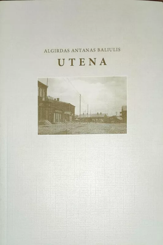 Utena - Algirdas Baliulis, knyga 2