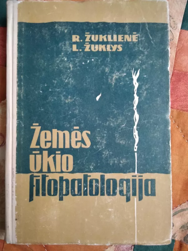Žemės ūkio fitopatologija - R. Žuklienė, L.  Žuklys, knyga